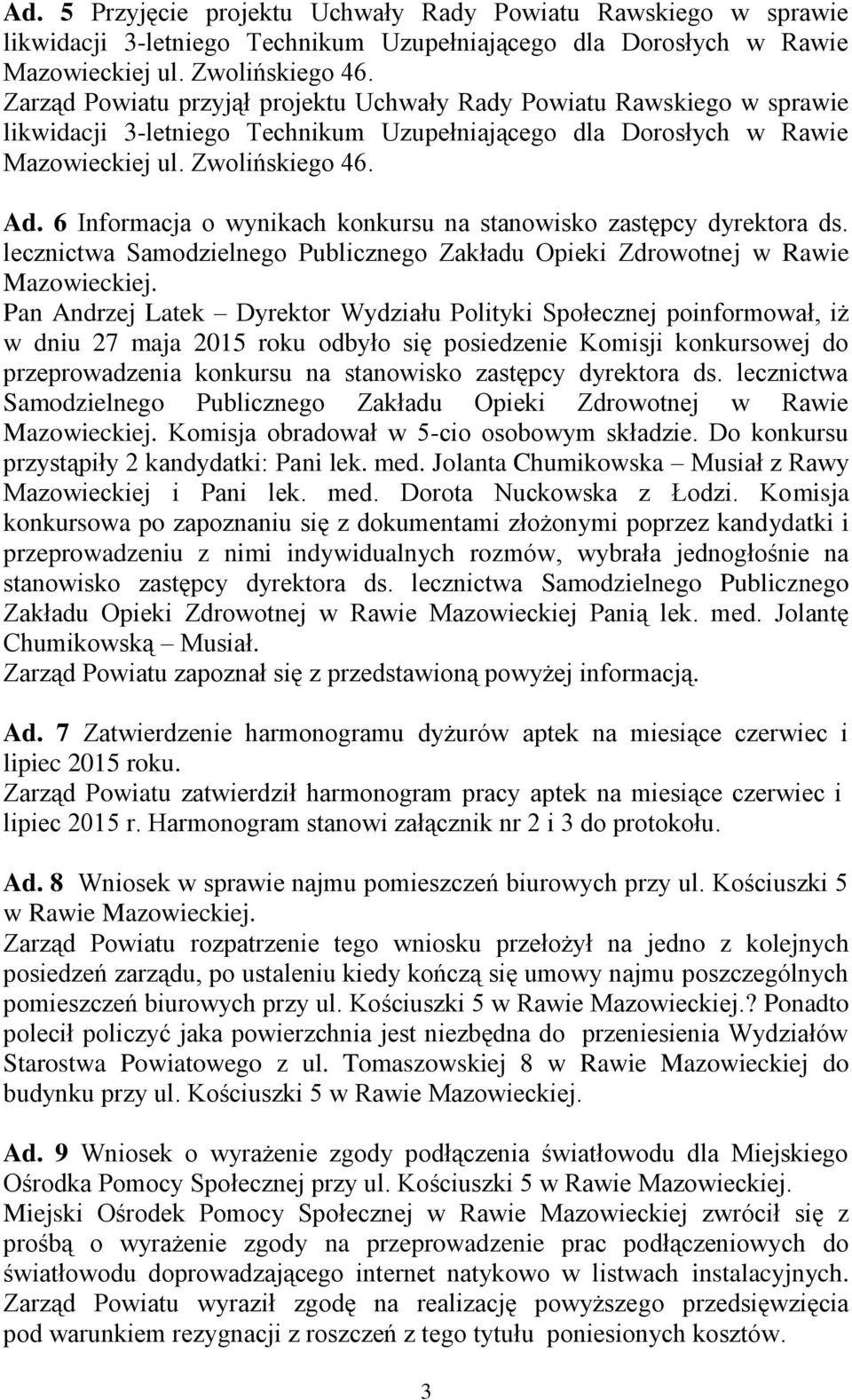 lecznictwa Samodzielnego Publicznego Zakładu Opieki Zdrowotnej w Rawie Mazowieckiej.