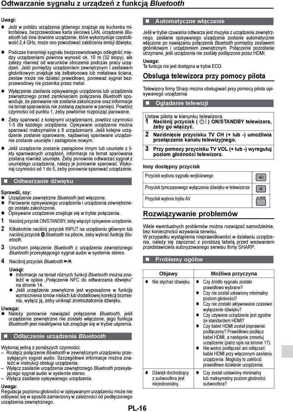 10 m (32 stopy), ale zależy również od warunków otoczenia podczas pracy urządzeń.