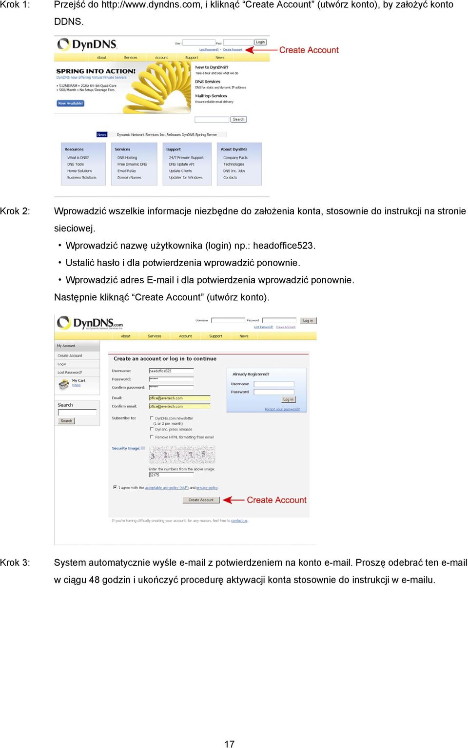 : headoffice523. Ustalić hasło i dla potwierdzenia wprowadzić ponownie. Wprowadzić adres E-mail i dla potwierdzenia wprowadzić ponownie.