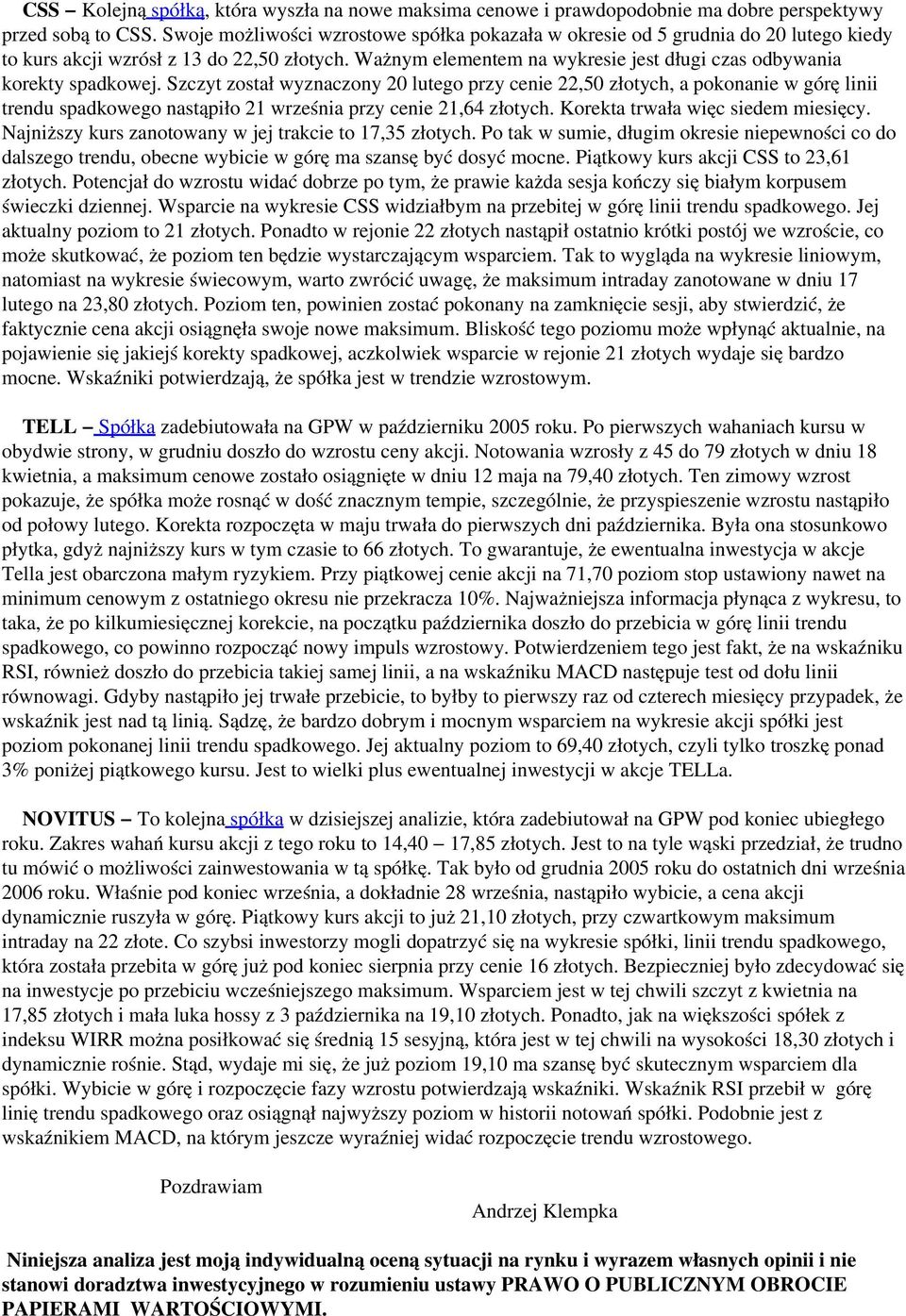 Ważnym elementem na wykresie jest długi czas odbywania korekty spadkowej.