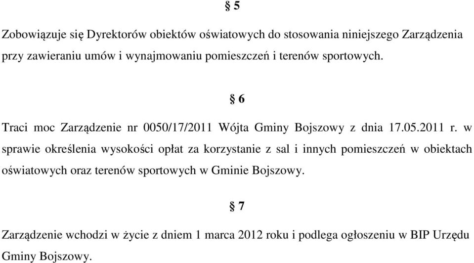 w sprawie określenia wysokości opłat za korzystanie z sal i innych pomieszczeń w obiektach oświatowych oraz terenów