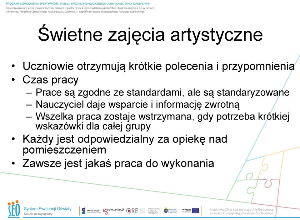 informację zwrotną Wszelka praca zostaje wstrzymana, gdy potrzeba krótkiej wskazówki dla