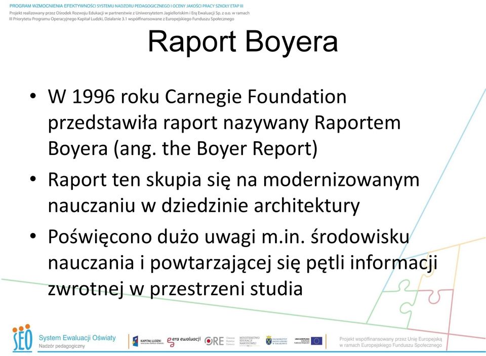 the Boyer Report) Raport ten skupia się na modernizowanym nauczaniu w