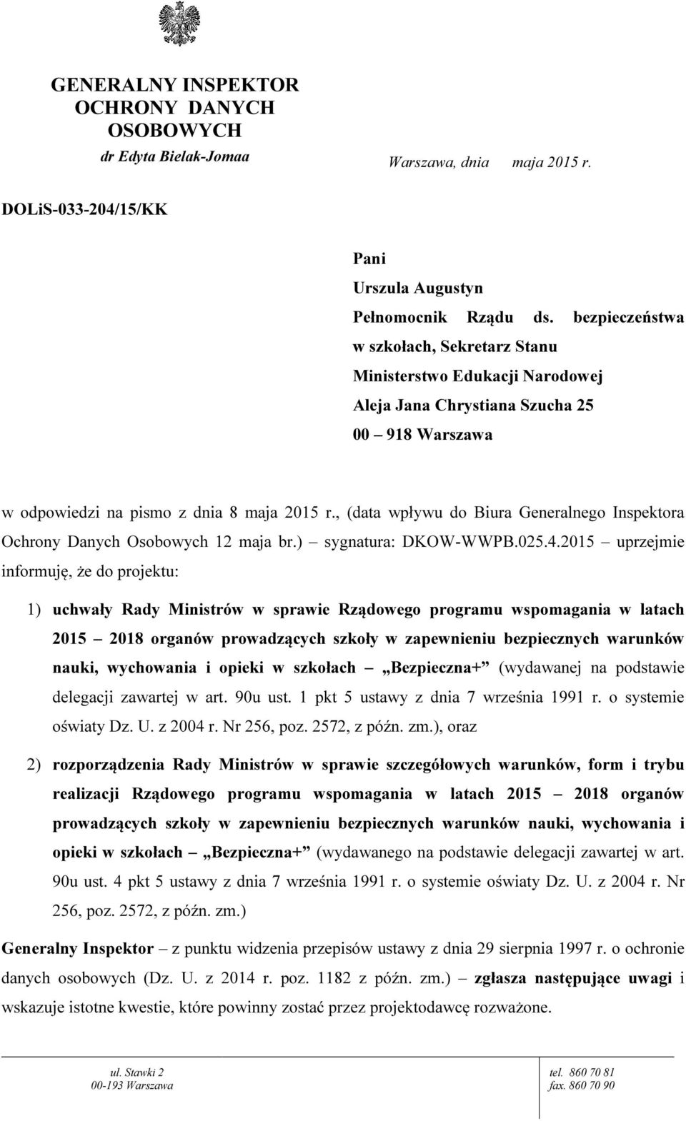 , (data wpływu do Biura Generalnego Inspektora Ochrony Danych Osobowych 12 maja br.) sygnatura: DKOW-WWPB.025.4.