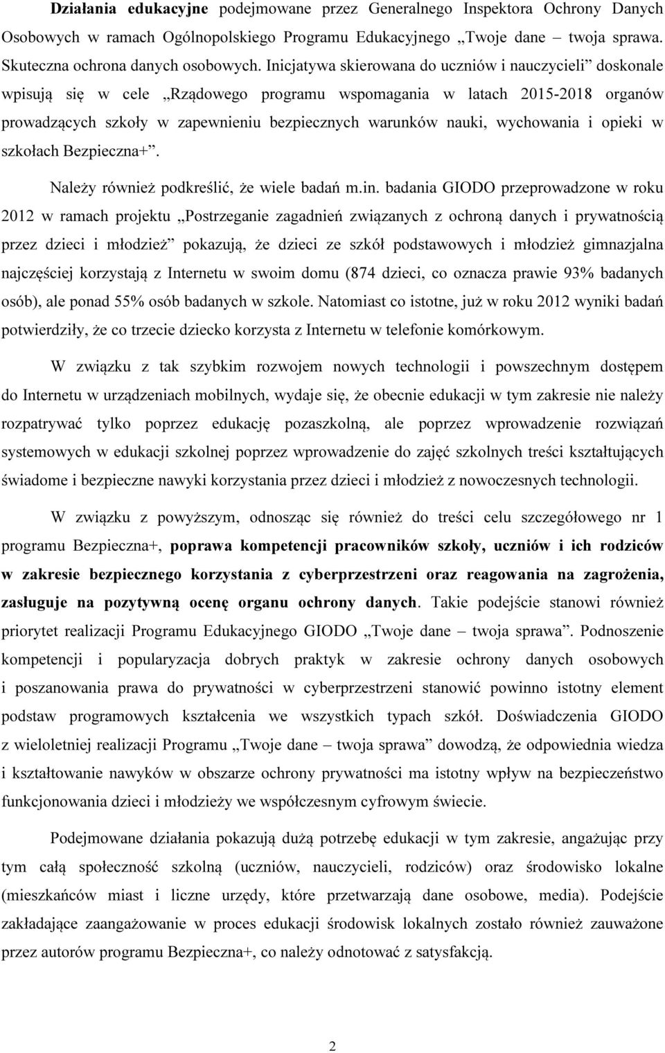 wychowania i opieki w szkołach Bezpieczna+. Należy również podkreślić, że wiele badań m.in.