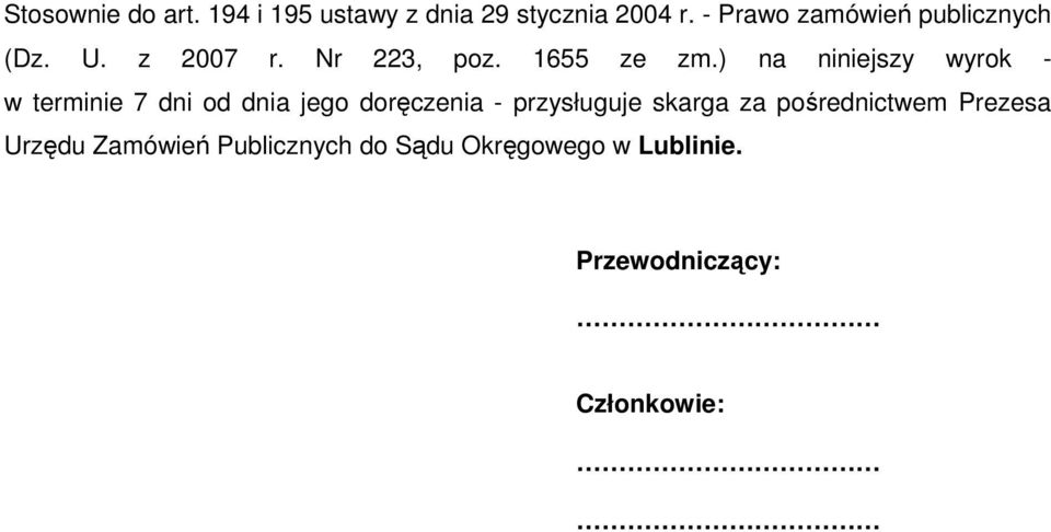 ) na niniejszy wyrok - w terminie 7 dni od dnia jego doręczenia - przysługuje