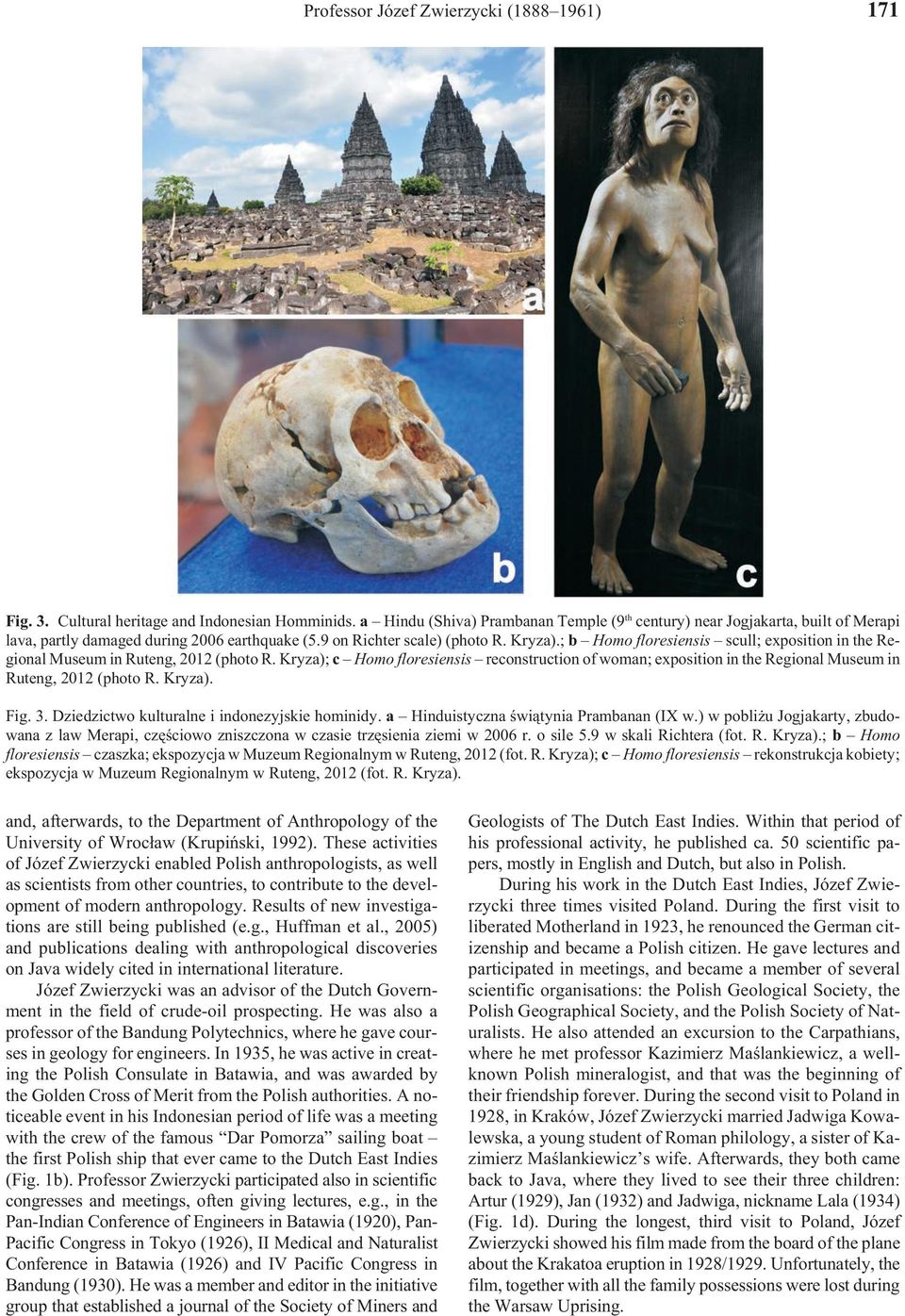 ; b Homo floresiensis scull; ex po si tion in the Re - gional Mu seum in Ruteng, 2012 (photo R.