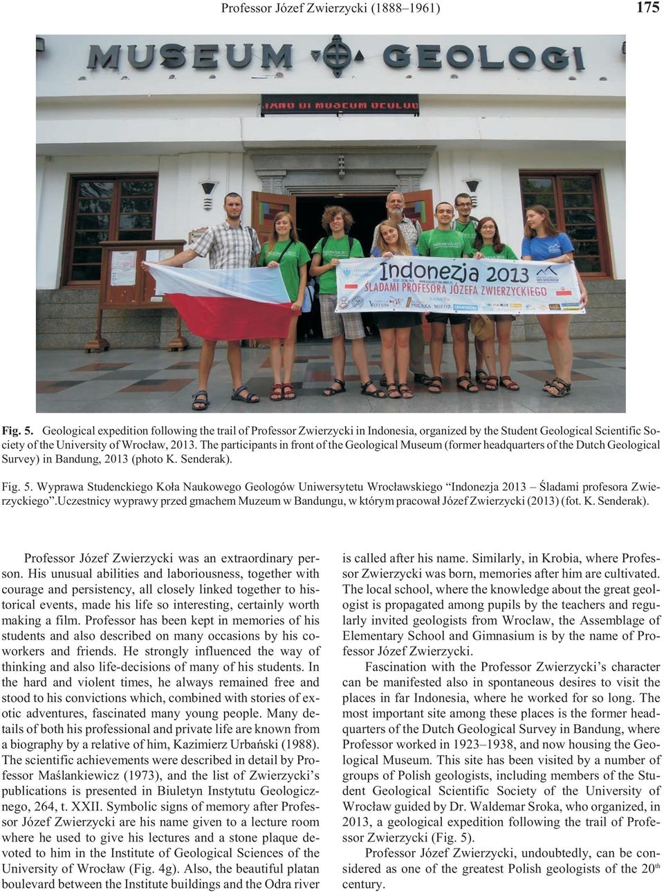 The par tic i pants in front of the Geo log i cal Mu seum (for mer head quar ters of the Dutch Geo log i cal Sur vey) in Bandung, 2013 (photo K. Senderak). Fig. 5.