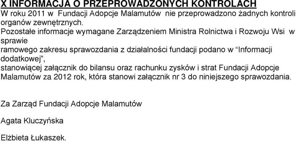 Pozostałe informacje wymagane Zarządzeniem Ministra Rolnictwa i Rozwoju Wsi w sprawie ramowego zakresu sprawozdania z działalności