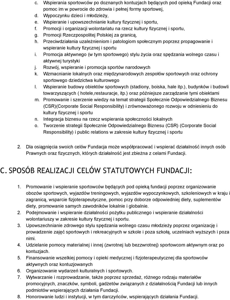 Przeciwdziałania uzależnieniom i patologiom społecznym poprzez propagowanie i wspieranie kultury fizycznej i sportu i.