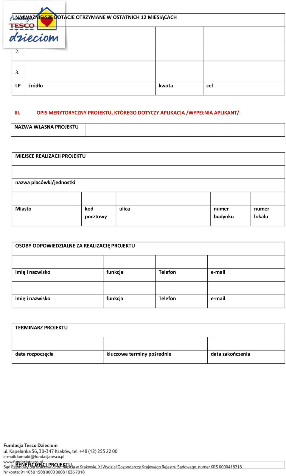 placówki/jednostki Miasto kod pocztowy ulica numer budynku numer lokalu OSOBY ODPOWIEDZIALNE ZA REALIZACJĘ PROJEKTU imię i