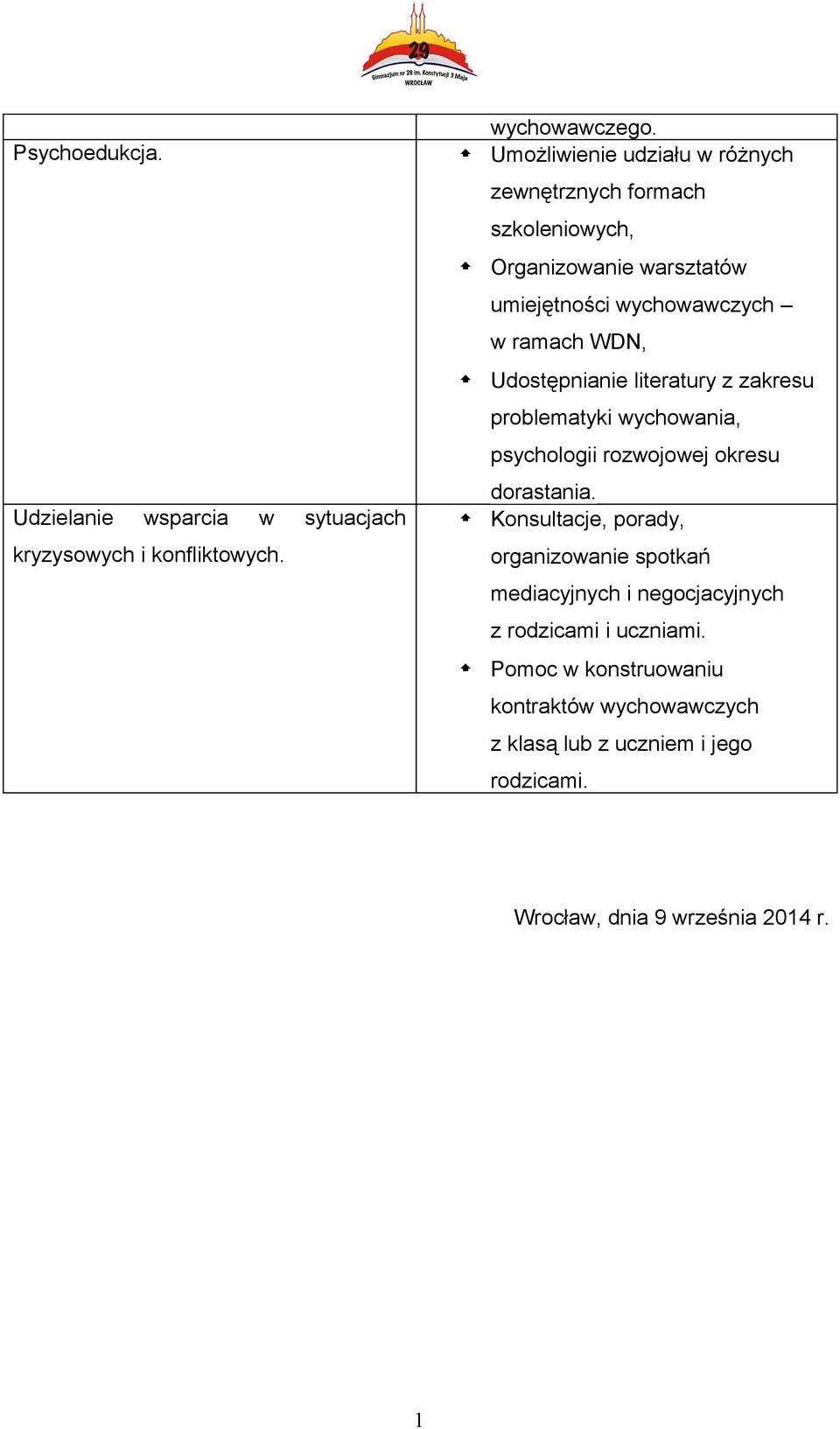 problematyki wychowania, psychologii rozwojowej okresu dorastania.