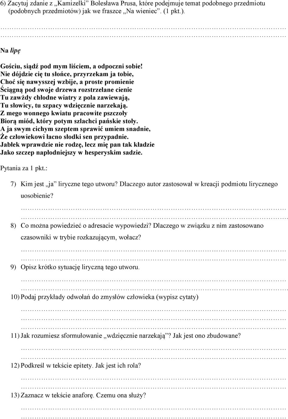 szpacy wdzięcznie narzekają. Z mego wonnego kwiatu pracowite pszczoły Biorą miód, który potym szlachci pańskie stoły.