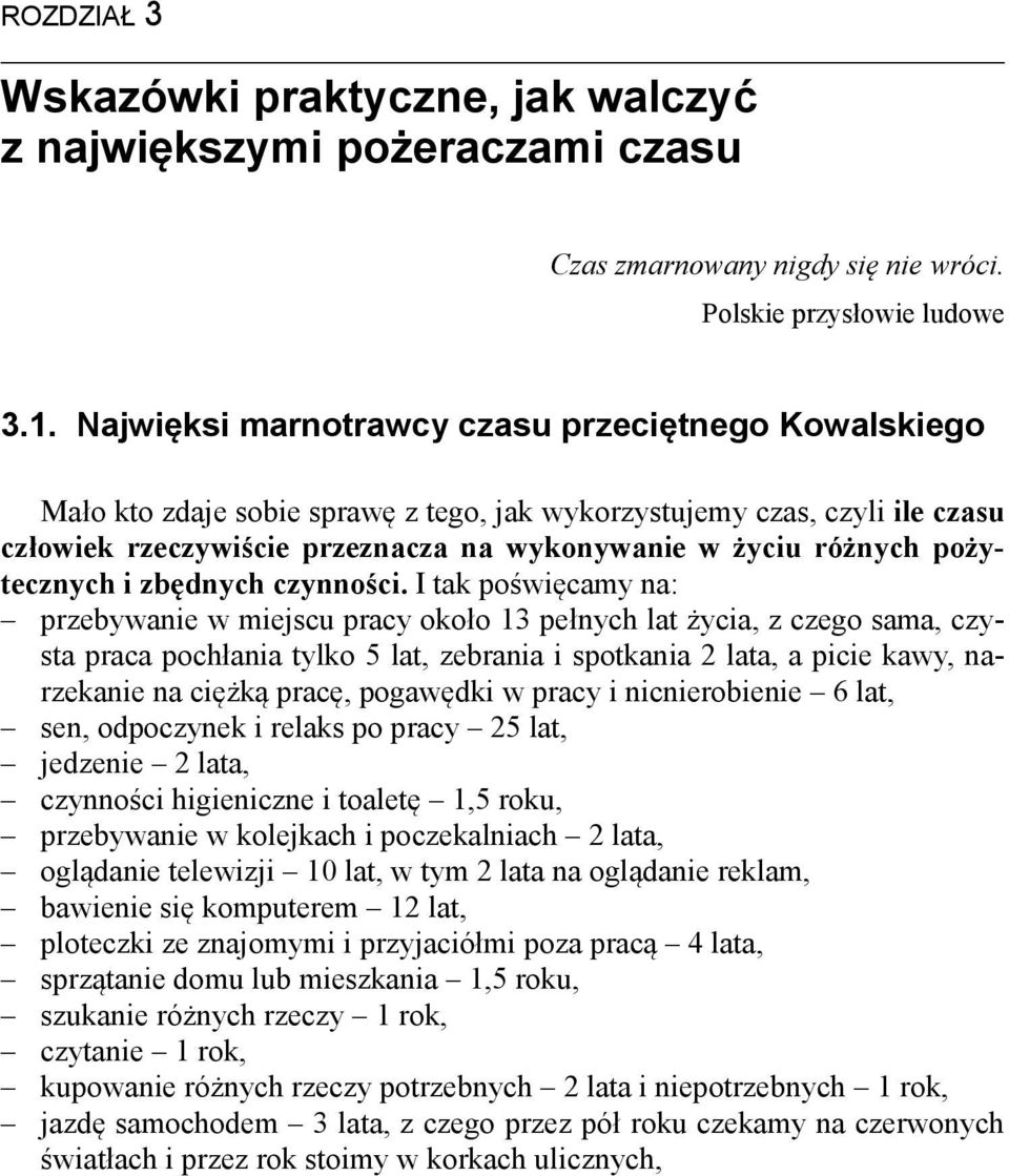 pożytecznych i zbędnych czynności.