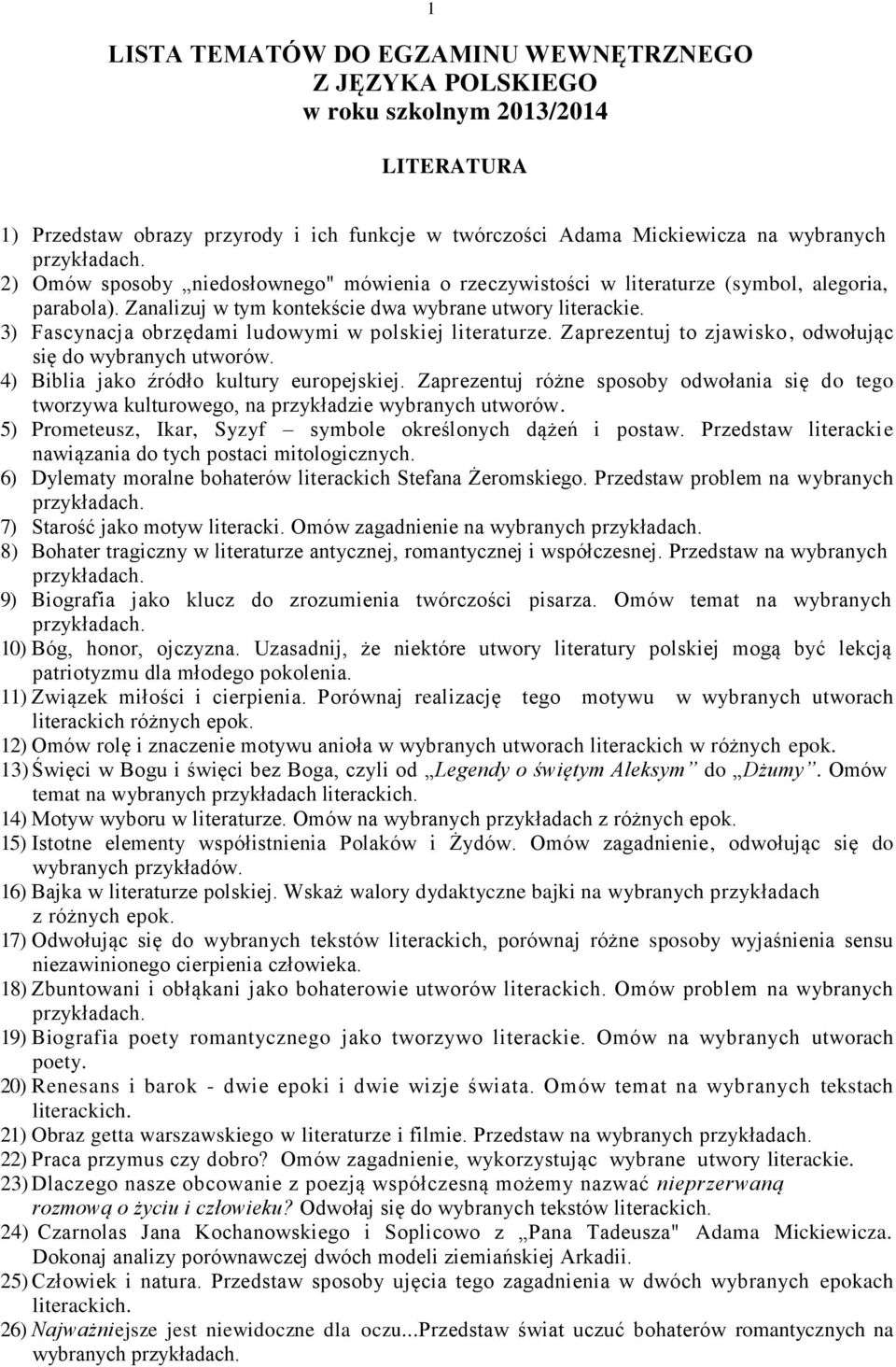 Zaprezentuj to zjawisko, odwołując się do wybranych utworów. 4) Biblia jako źródło kultury europejskiej.