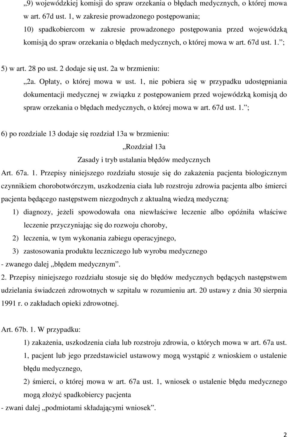 28 po ust. 2 dodaje się ust. 2a w brzmieniu: 2a. Opłaty, o której mowa w ust.