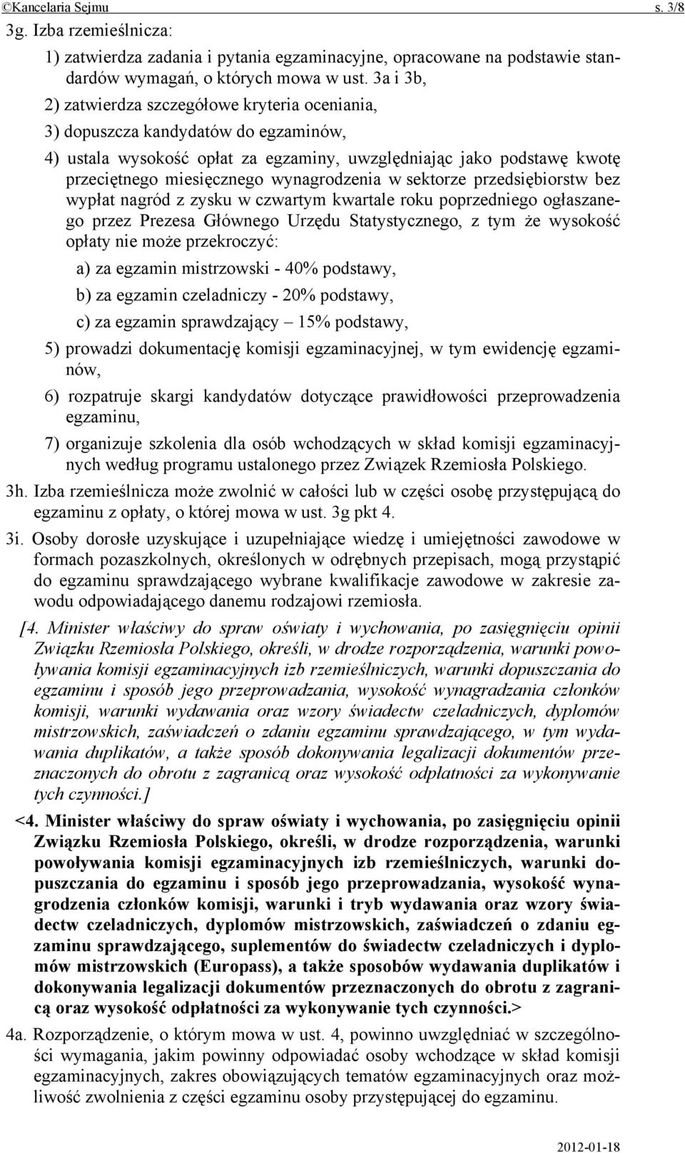 wynagrodzenia w sektorze przedsiębiorstw bez wypłat nagród z zysku w czwartym kwartale roku poprzedniego ogłaszanego przez Prezesa Głównego Urzędu Statystycznego, z tym że wysokość opłaty nie może