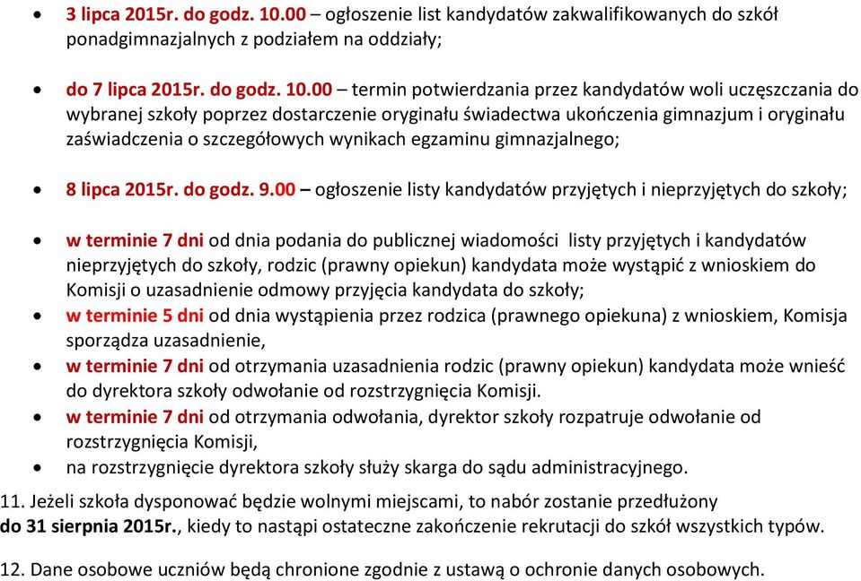 00 termin potwierdzania przez kandydatów woli uczęszczania do wybranej szkoły poprzez dostarczenie oryginału świadectwa ukończenia gimnazjum i oryginału zaświadczenia o szczegółowych wynikach