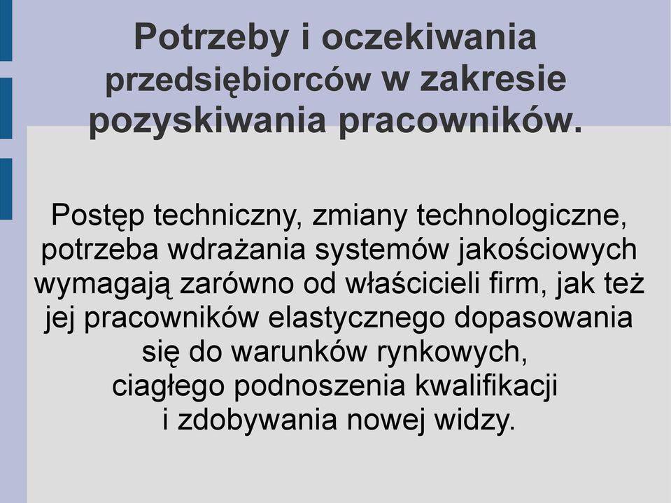 wymagają zarówno od właścicieli firm, jak też jej pracowników elastycznego