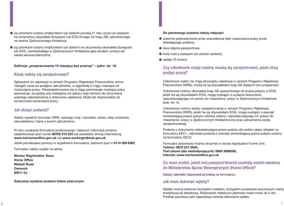 Definicja przepracowania 12 miesięcy bez przerwy patrz str. 10. Kiedy należy się zarejestrować?