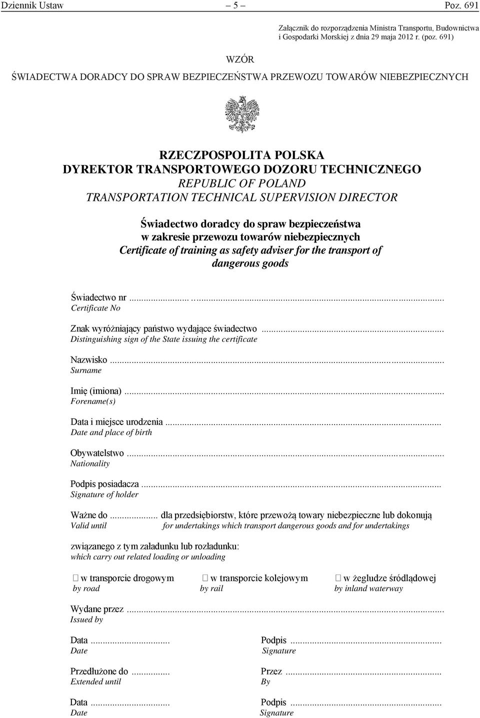 SUPERVISION DIRECTOR Świadectwo doradcy do spraw bezpieczeństwa w zakresie przewozu towarów niebezpiecznych Certificate of training as safety adviser for the transport of dangerous goods Świadectwo