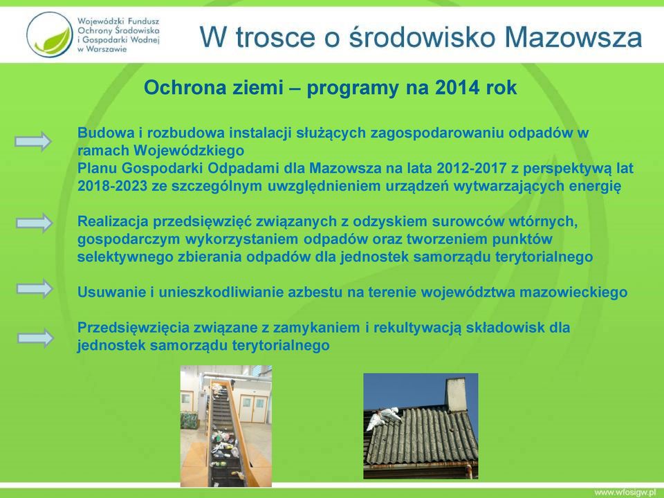 odzyskiem surowców wtórnych, gospodarczym wykorzystaniem odpadów oraz tworzeniem punktów selektywnego zbierania odpadów dla jednostek samorządu terytorialnego