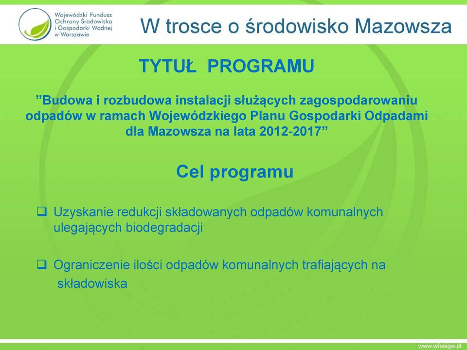 Cel programu Uzyskanie redukcji składowanych odpadów komunalnych ulegających