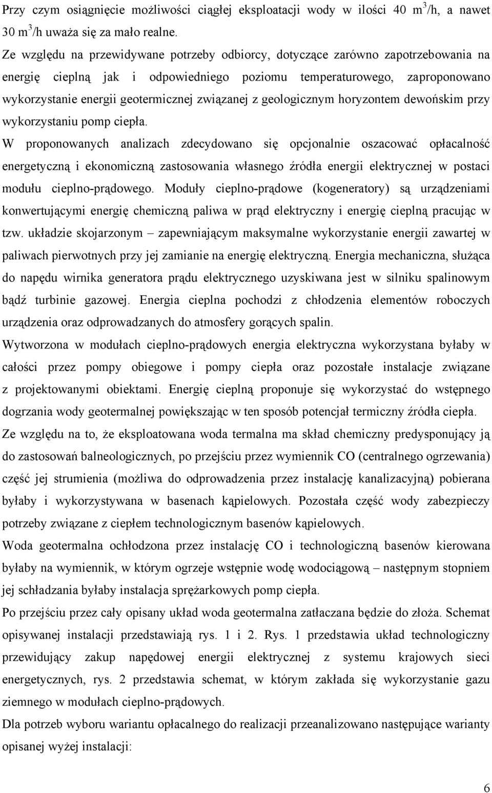 związanej z geologicznym horyzontem dewońskim przy wykorzystaniu pomp ciepła.