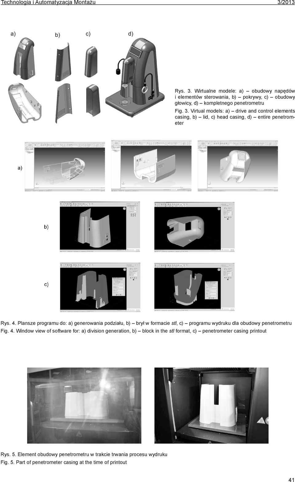 Plansze programu do: a) generowania podziału, b) brył w formacie stl, c) programu wydruku dla obudowy penetrometru Fig. 4.