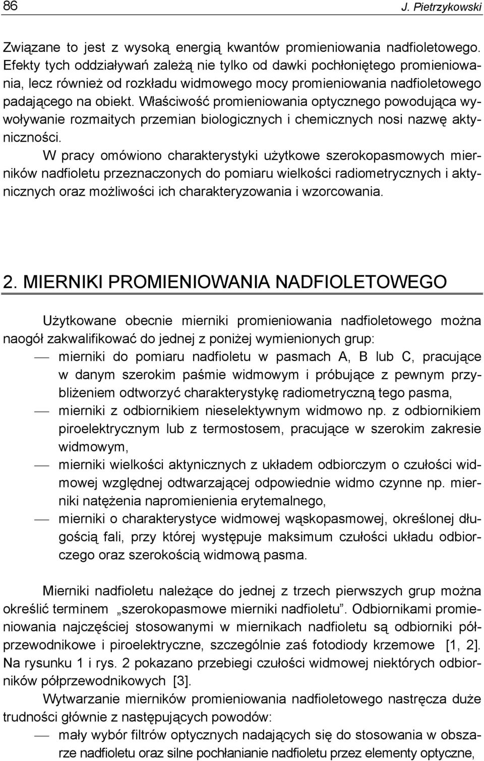 Właśiwość pomieniowania optyznego powodująa wywoływanie ozmaityh pzemian biologiznyh i hemiznyh nosi nazwę aktyniznośi.