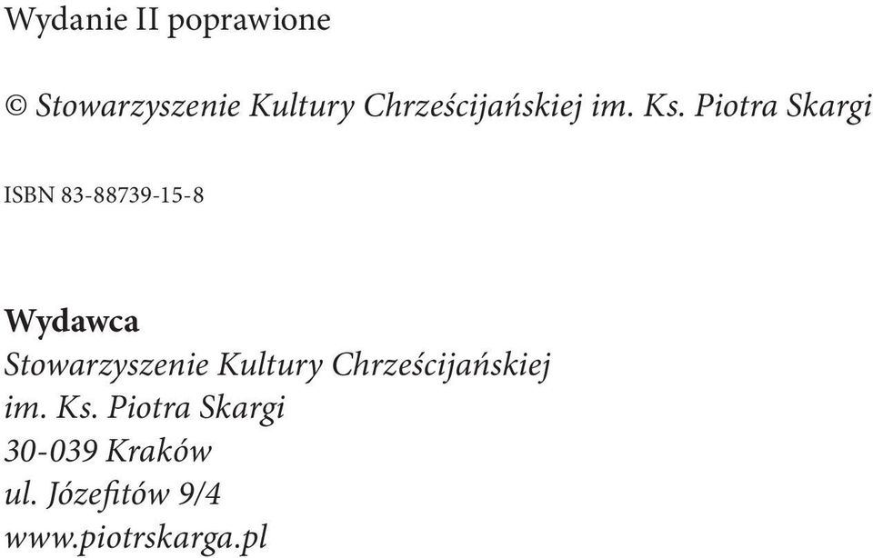 Piotra Skargi ISBN 83-88739-15-8 Wydawca Stowarzyszenie