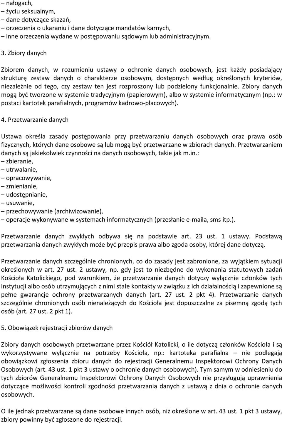niezależnie od tego, czy zestaw ten jest rozproszony lub podzielony funkcjonalnie. Zbiory danych mogą byd tworzone w systemie tradycyjnym (papierowym), albo w systemie informatycznym (np.