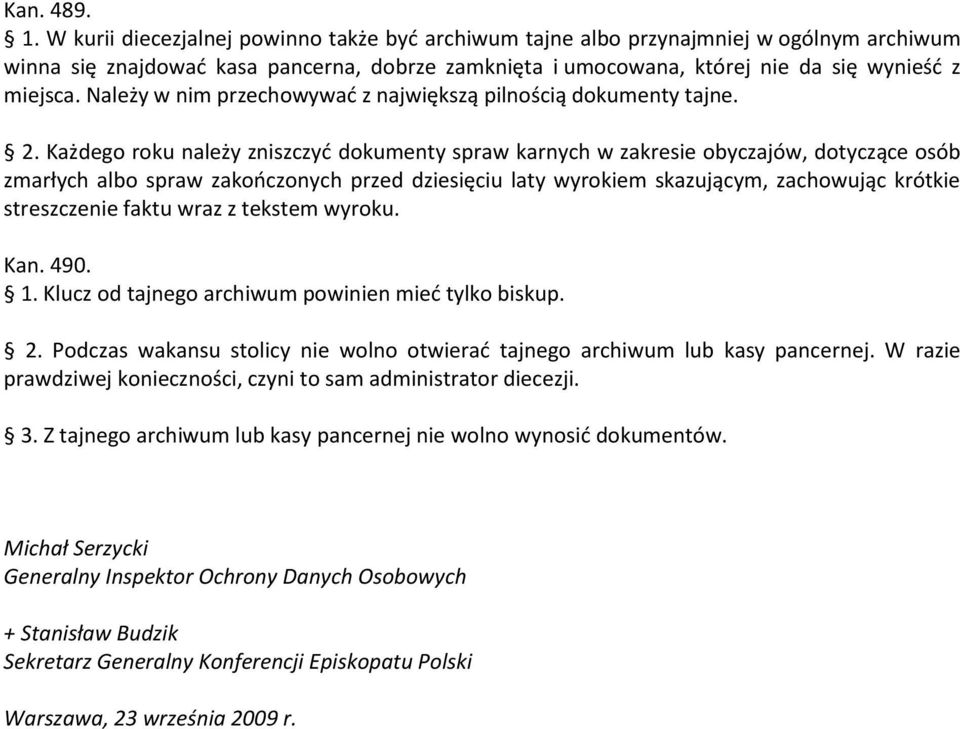 Należy w nim przechowywad z największą pilnością dokumenty tajne. 2.