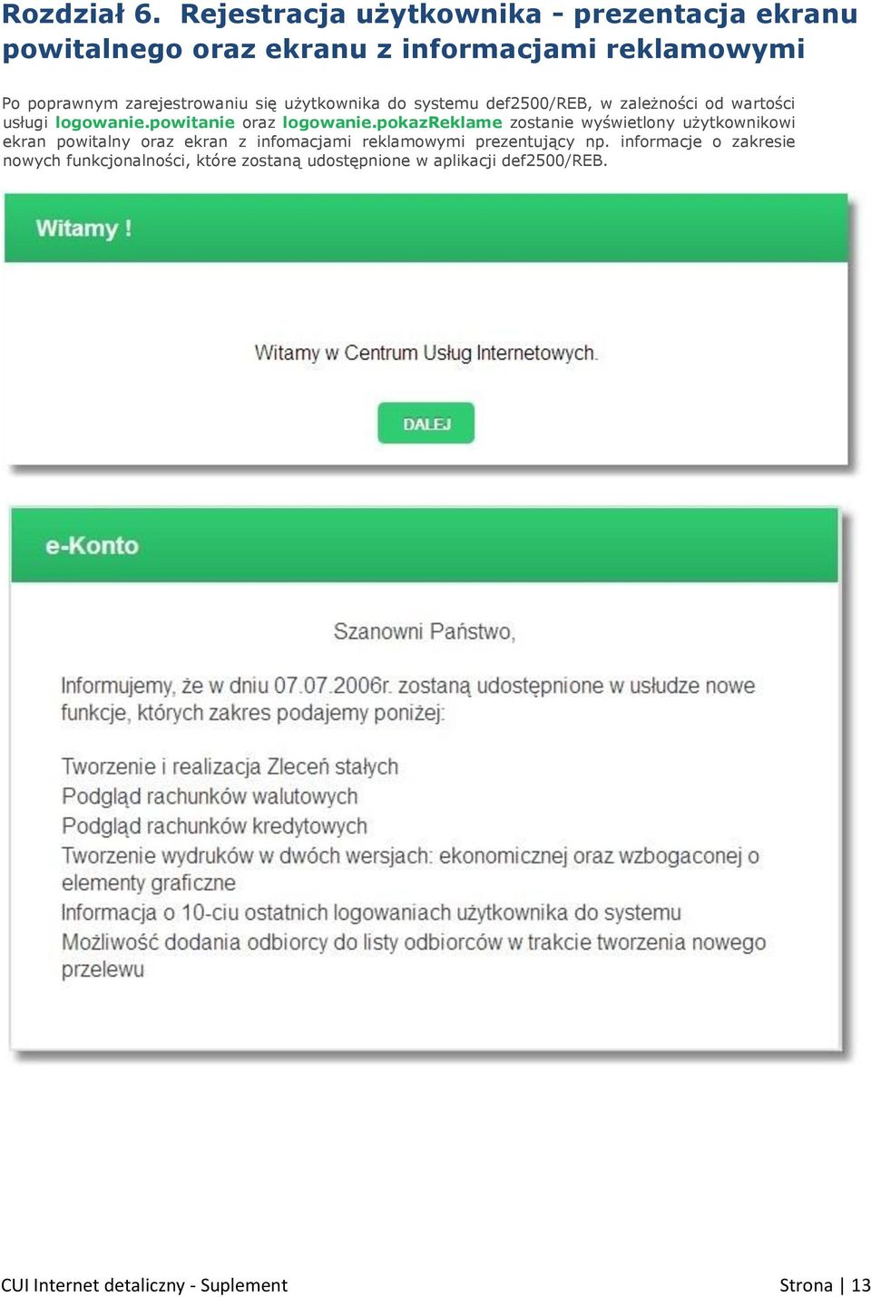 się użytkownika do systemu def2500/reb, w zależności od wartości usługi logowanie.powitanie oraz logowanie.