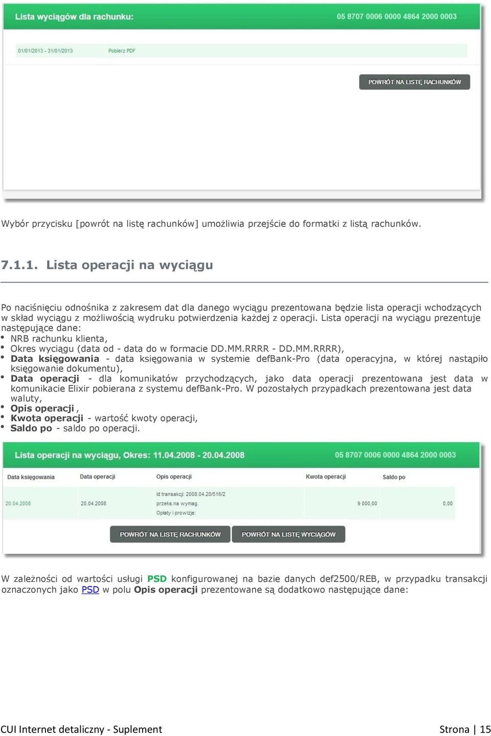 operacji. Lista operacji na wyciągu prezentuje następujące dane: NRB rachunku klienta, Okres wyciągu (data od - data do w formacie DD.MM.