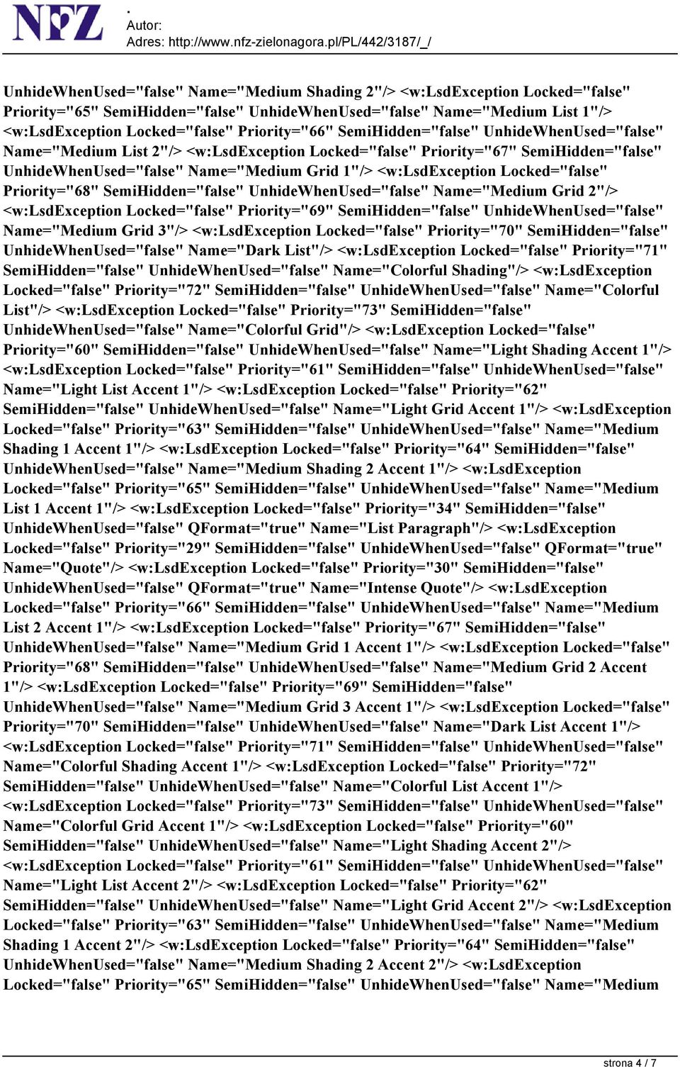 <w:lsdexception Locked="false" Priority="68" SemiHidden="false" UnhideWhenUsed="false" Name="Medium Grid 2"/> Name="Medium Grid 3"/> <w:lsdexception Locked="false" Priority="70" SemiHidden="false"