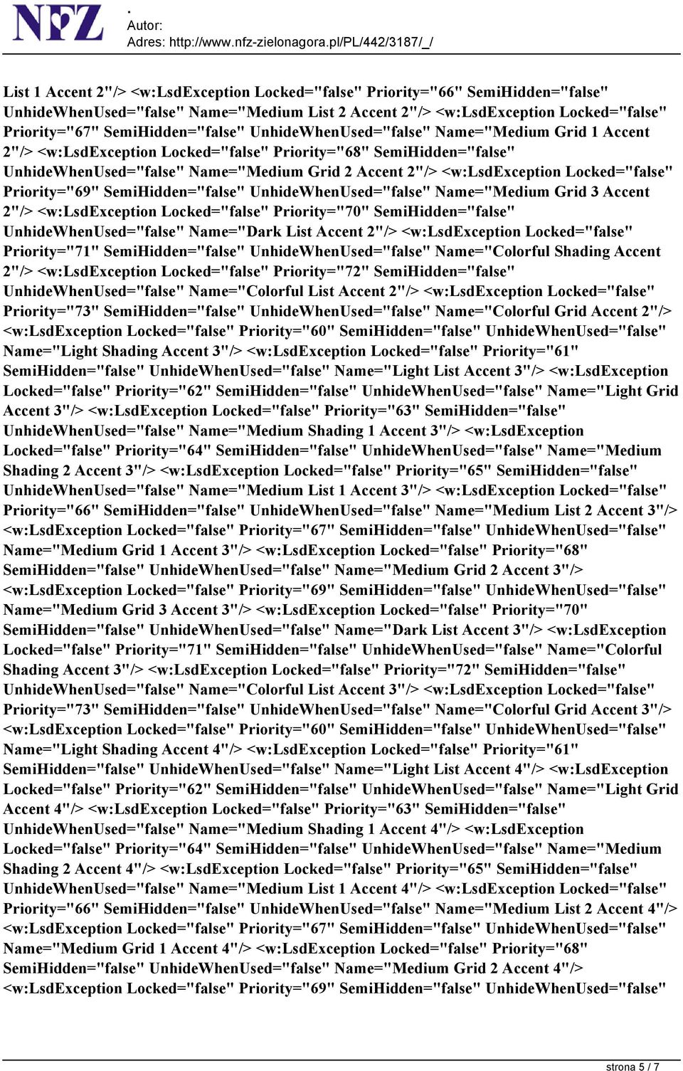 <w:lsdexception Locked="false" Priority="69" SemiHidden="false" UnhideWhenUsed="false" Name="Medium Grid 3 Accent 2"/> <w:lsdexception Locked="false" Priority="70" SemiHidden="false"