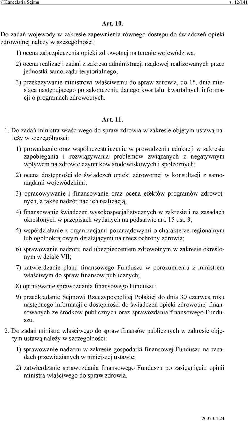 zadań z zakresu administracji rządowej realizowanych przez jednostki samorządu terytorialnego; 3) przekazywanie ministrowi właściwemu do spraw zdrowia, do 15.