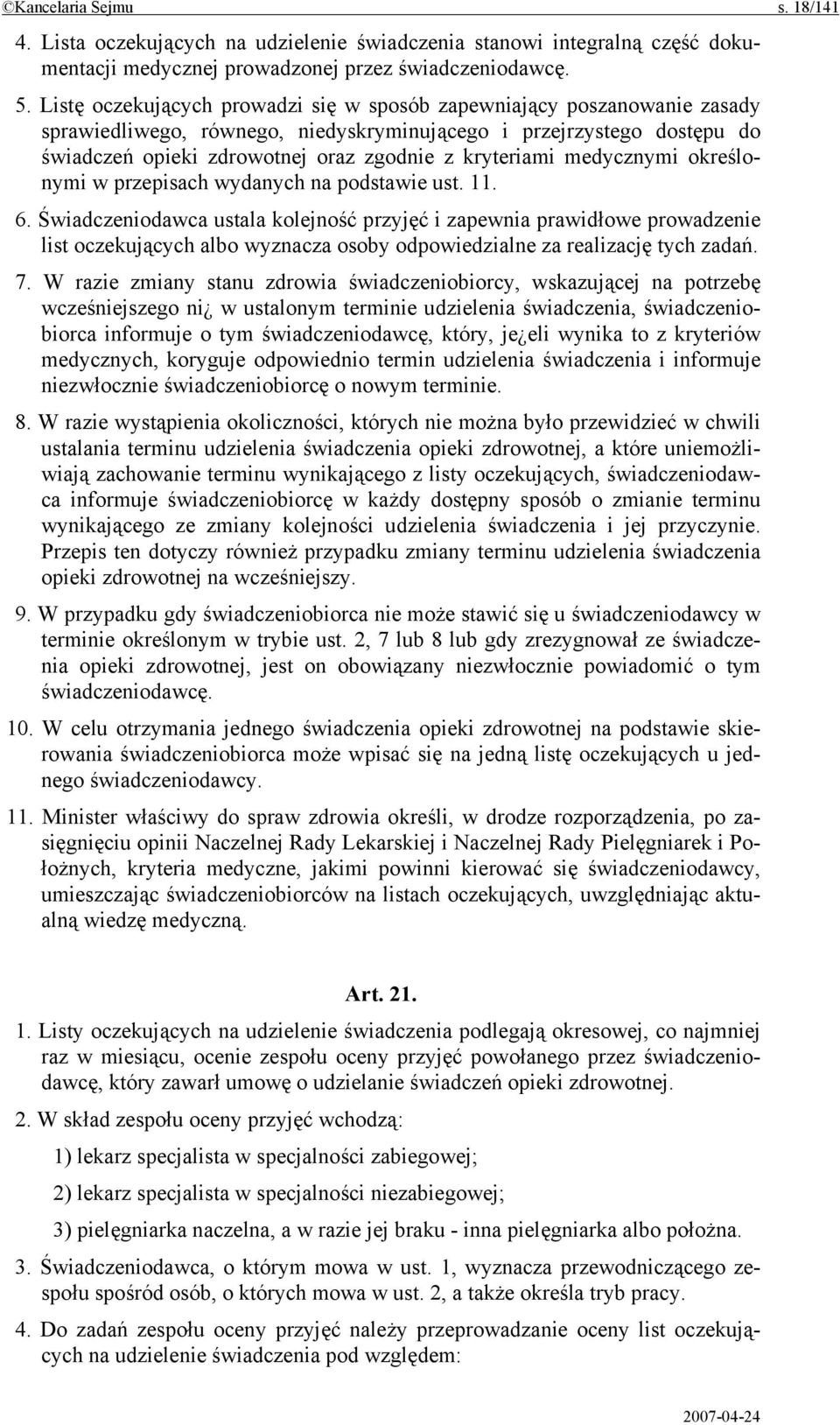 medycznymi określonymi w przepisach wydanych na podstawie ust. 11. 6.