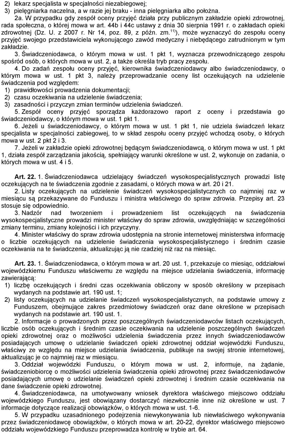 o zakładach opieki zdrowotnej (Dz. U. z 2007 r. Nr 14, poz. 89, z późn. zm.