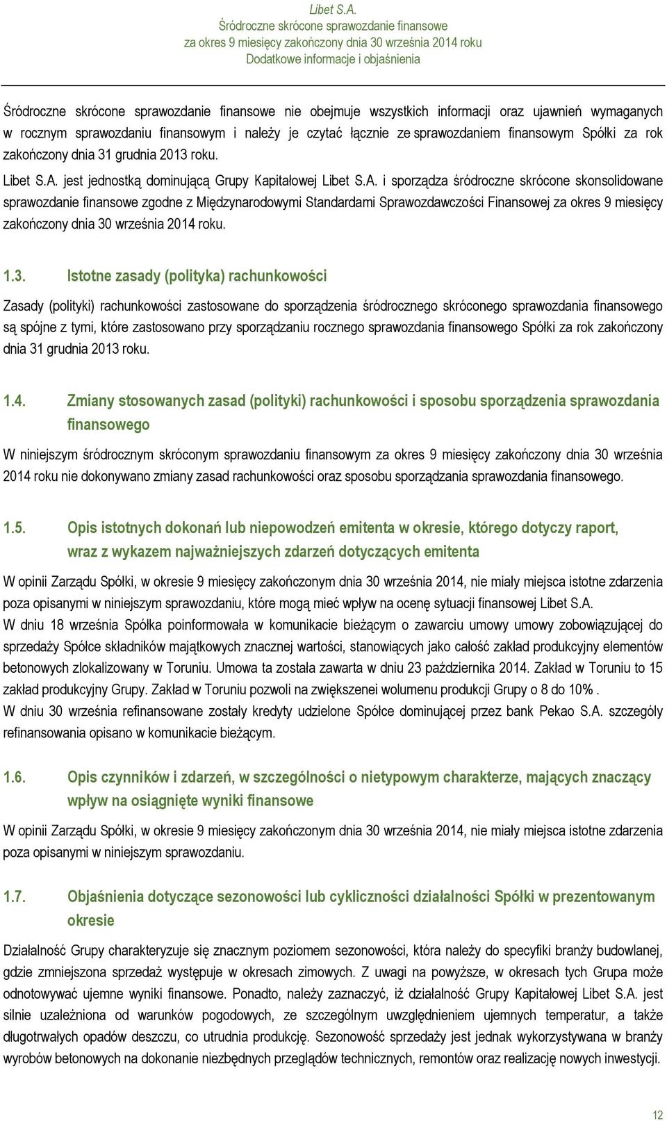 jest jednostką dominującą Grupy Kapitałowej Libet S.A.