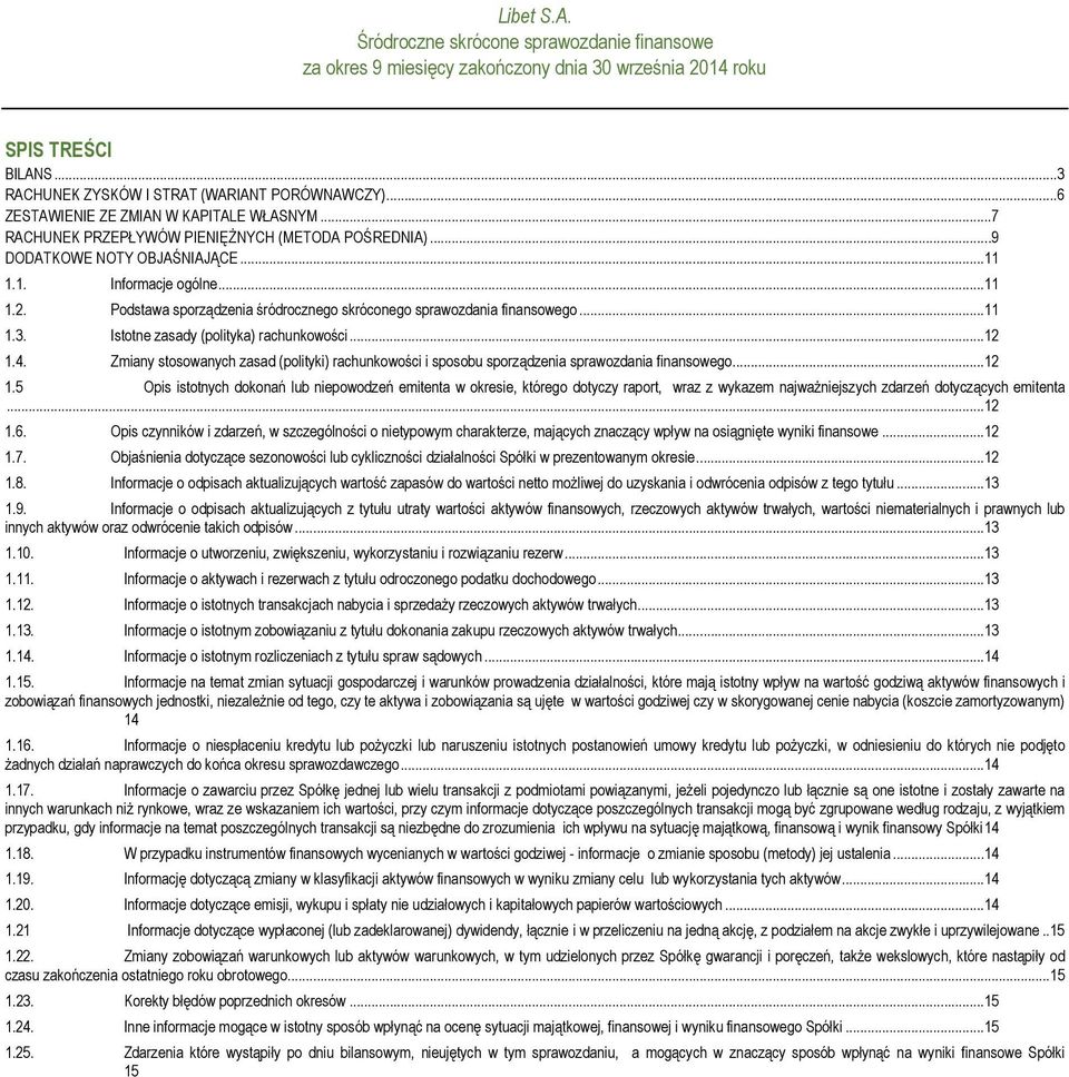 Zmiany stosowanych zasad (polityki) rachunkowości i sposobu sporządzenia sprawozdania finansowego...12 1.