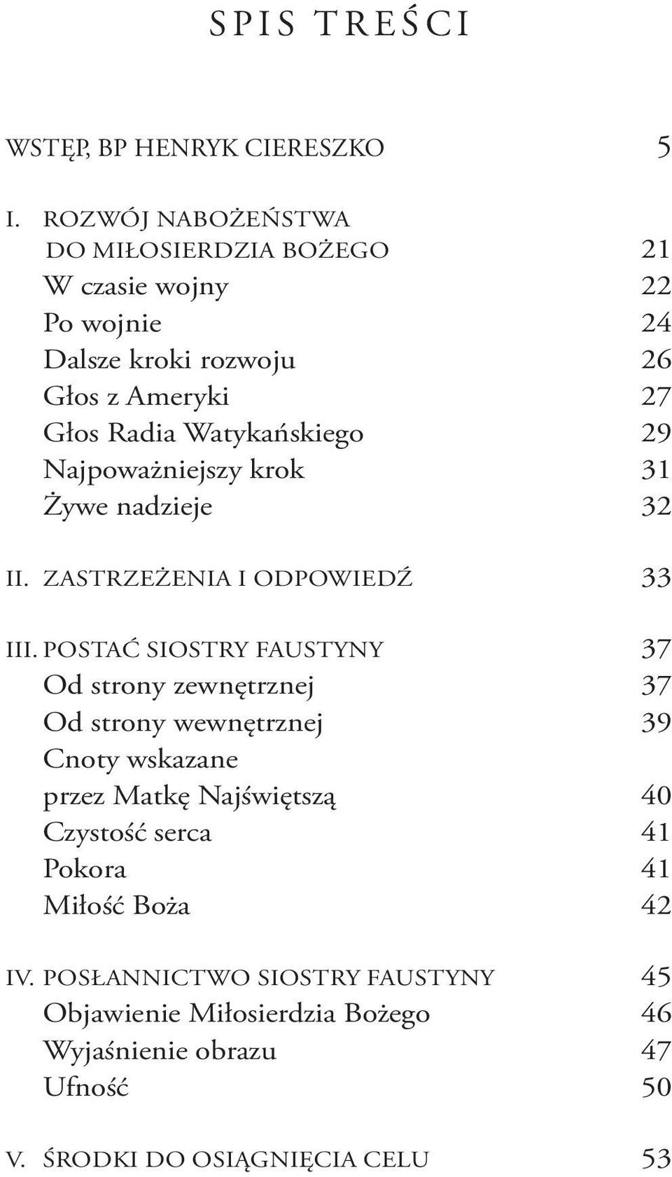 Watykańskiego 29 Najpoważniejszy krok 31 Żywe nadzieje 32 II. ZASTRZEŻENIA I ODPOWIEDŹ 33 III.