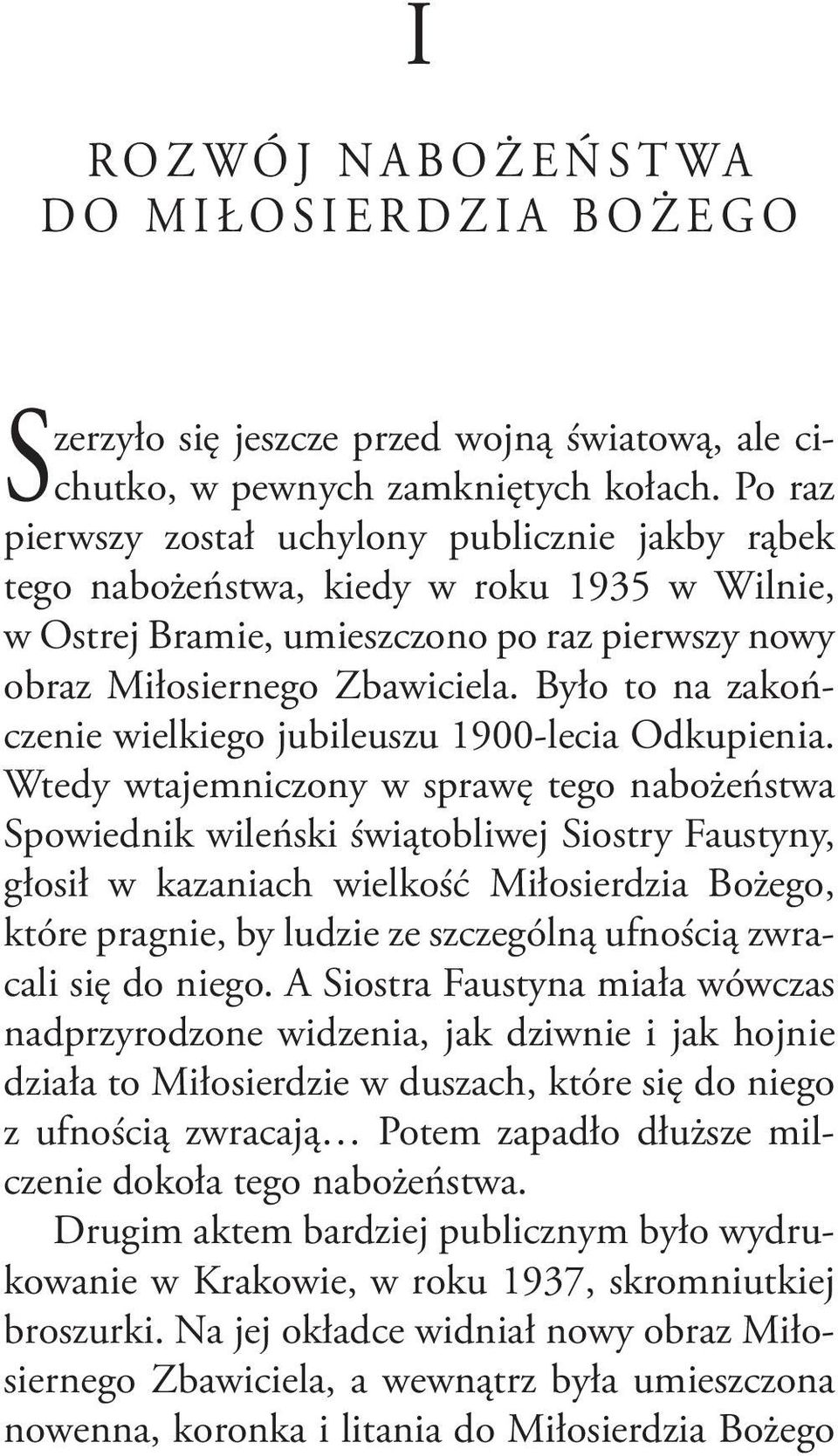 Było to na zakończenie wielkiego jubileuszu 1900-lecia Odkupienia.