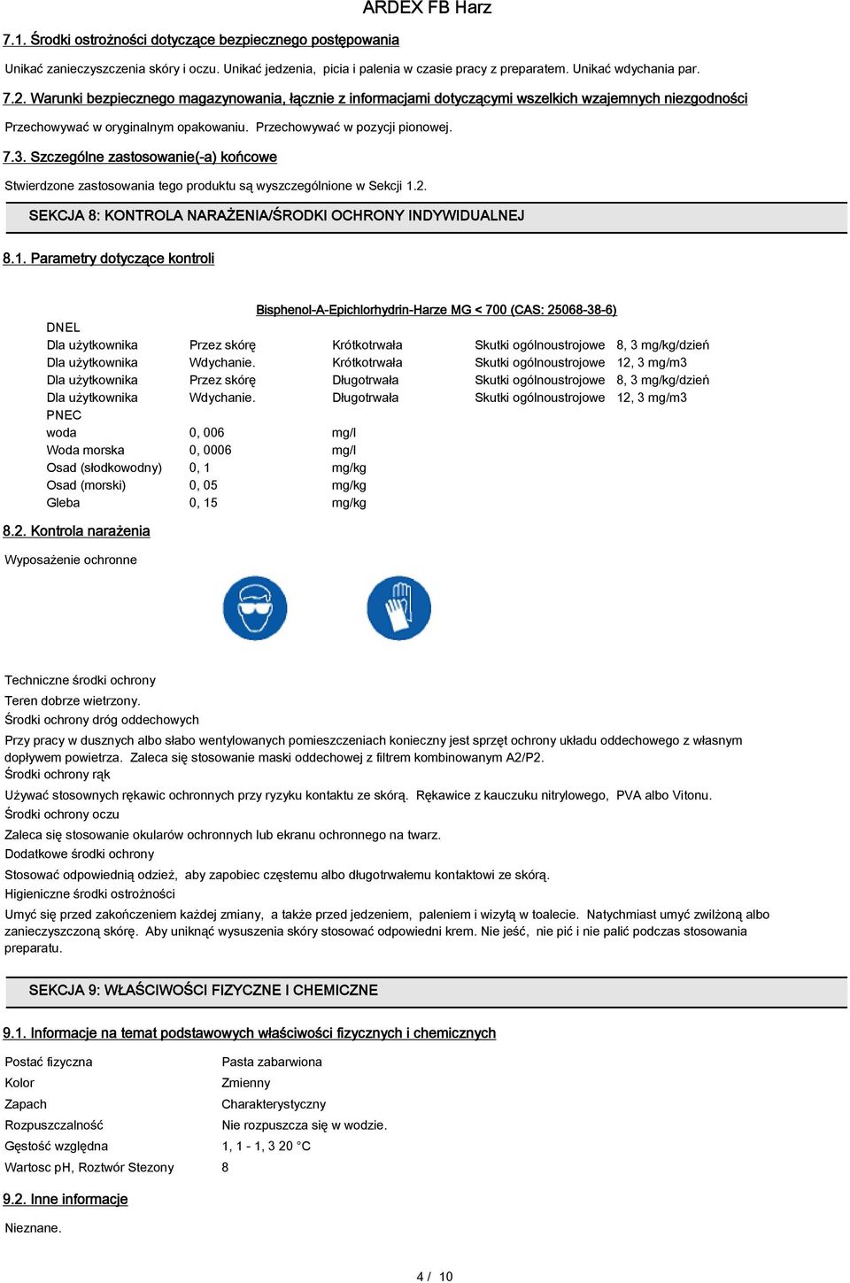 Szczególne zastosowanie(-a) końcowe Stwierdzone zastosowania tego produktu są wyszczególnione w Sekcji 1.