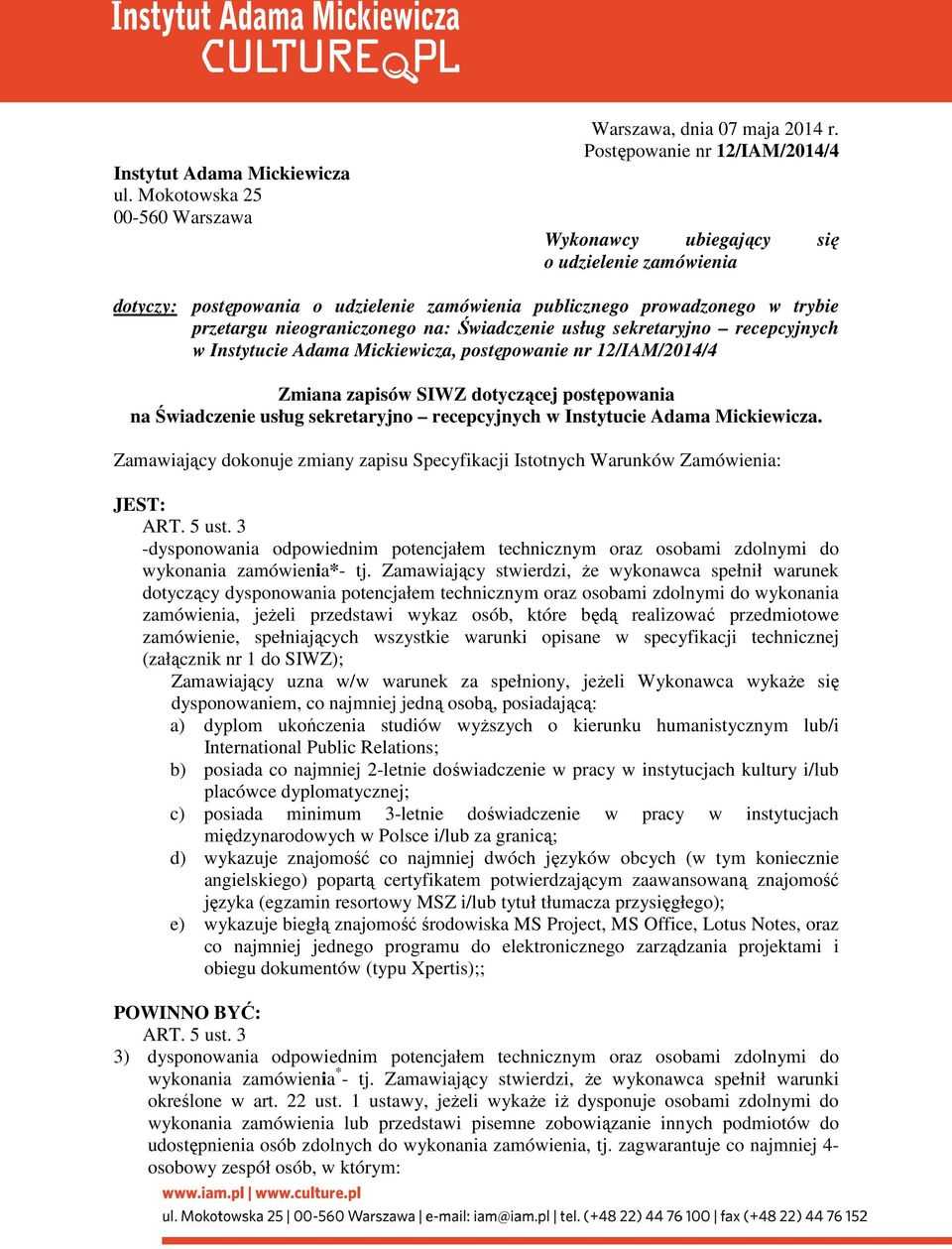 Świadczenie usług sekretaryjno recepcyjnych w Instytucie Adama Mickiewicza, postępowanie nr 12/IAM/2014/4 Zmiana zapisów SIWZ dotyczącej postępowania na Świadczenie usług sekretaryjno recepcyjnych w