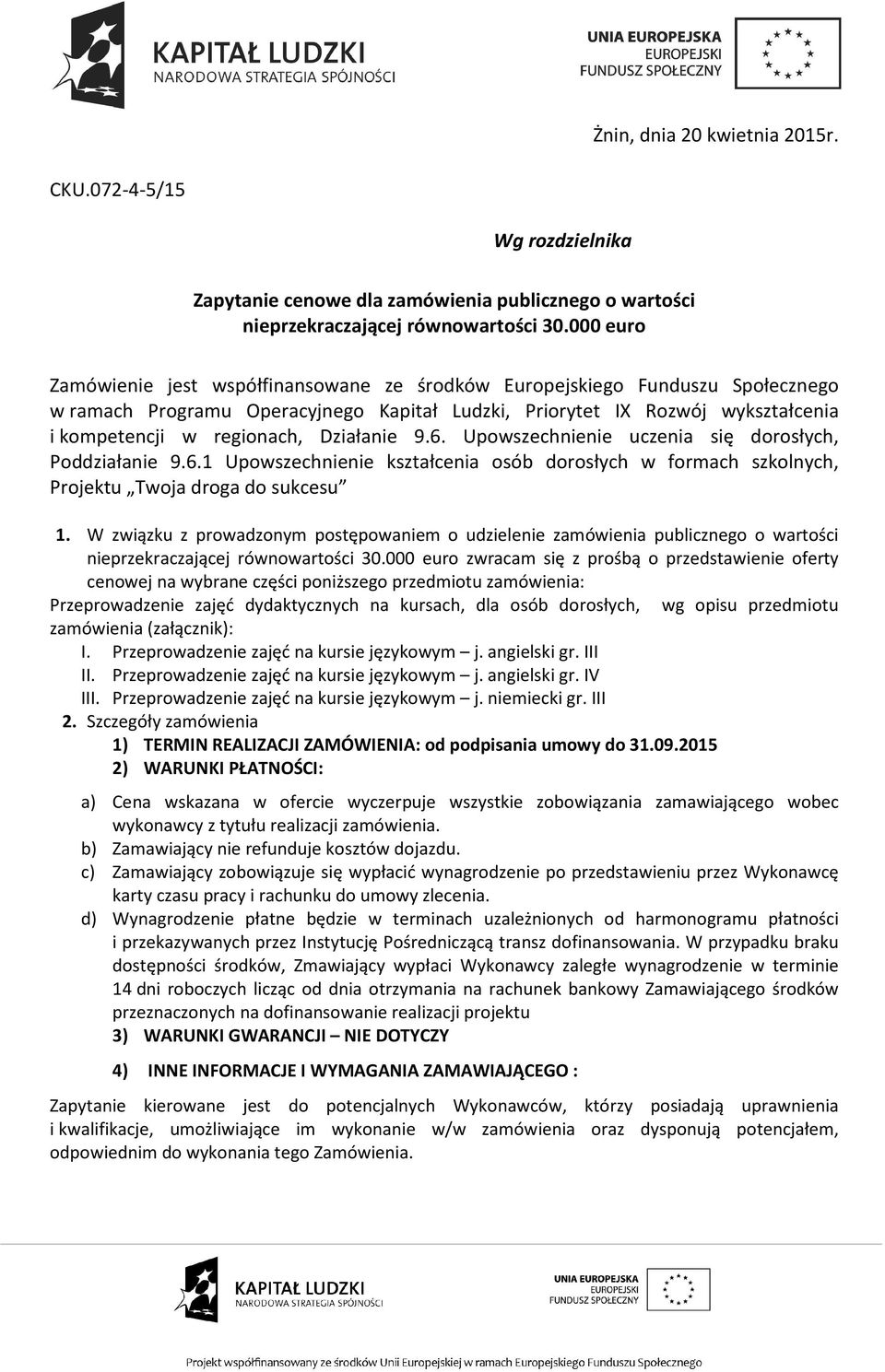Działanie 9.6. Upowszechnienie uczenia się dorosłych, Poddziałanie 9.6.1 Upowszechnienie kształcenia osób dorosłych w formach szkolnych, Projektu Twoja droga do sukcesu 1.