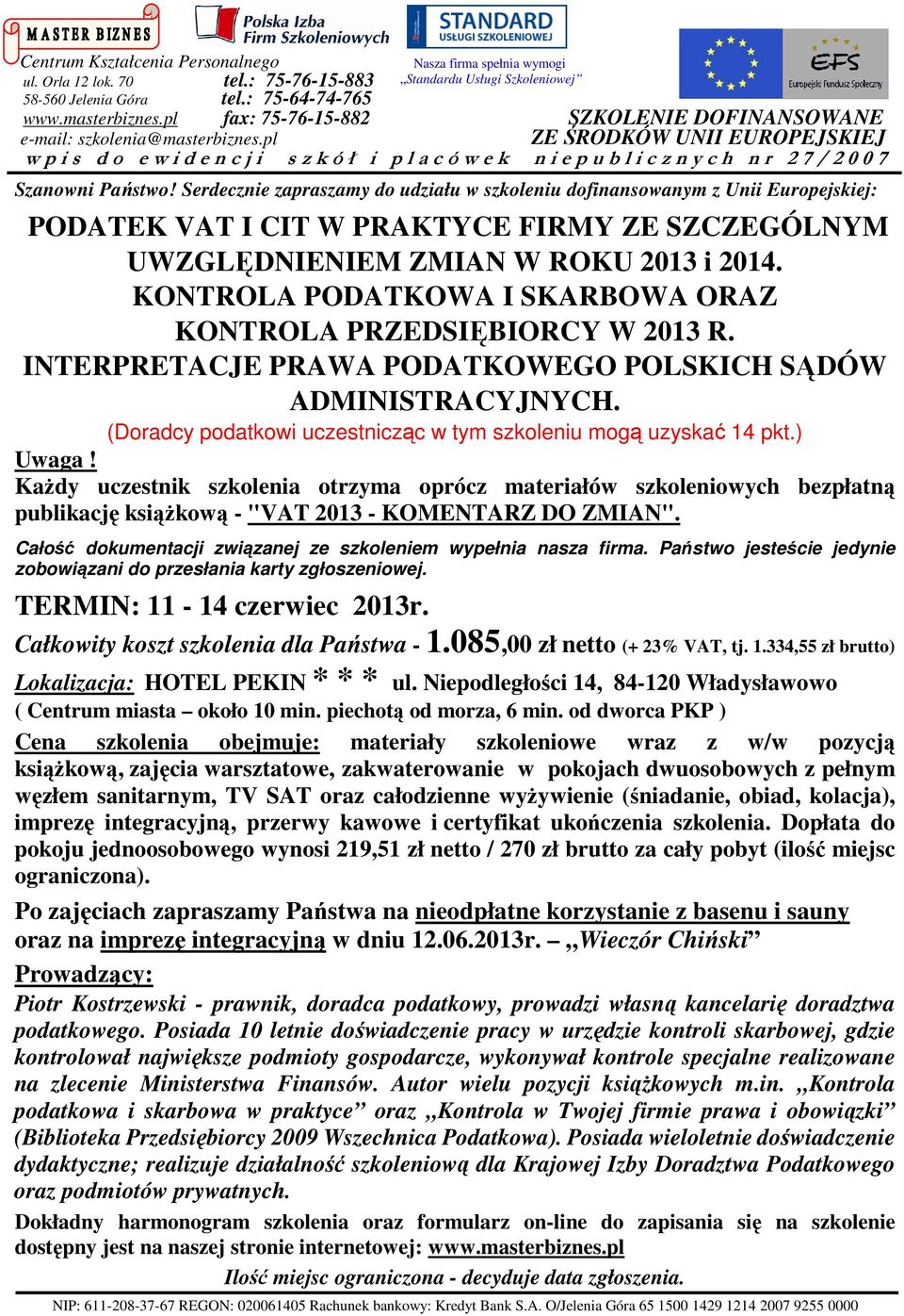 (Doradcy podatkowi uczestnicząc w tym szkoleniu mogą uzyskać 14 pkt.) Uwaga!