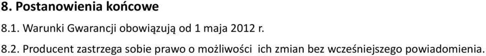 2012 r. 8.2. Producent zastrzega sobie