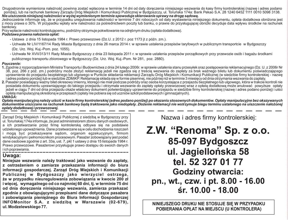 Nie uiszczenie niniejszej nale noœci w wy ej wymienionym terminie spowoduje skierowanie sprawy na drogê s¹dow¹.